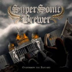 SuperSonic Brewer : Overthrow the Bastard